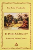 Is India Civilized? Essays on Indian Culture