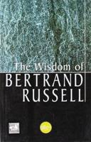 The Wisdom of Bertrand Russell