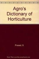 Agro's Dictionary of Horticulture