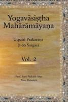 The Yogavasistha Maharamayana Vol. 2