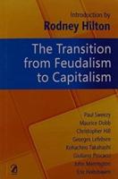 The Transition from Feudalism to Capitalism