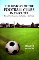 The History of the Football Clubs in Calcutta