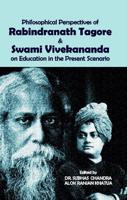Philosophical Perspectives of Rabindranath Tagore & Swami Vivekananda on Education in the Present Scenario