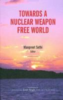 Towards a Nuclear Weapon Free World