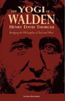 The Yogi of Walden: Henry David Thoreau Bridging the Philosophies of East and West