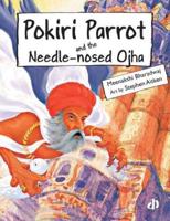 Pokiri Parrot and the Needle Nosed Ojha