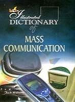 Illustrated Dictionary of Mass Communications