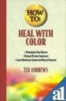 How to Heal With Colour