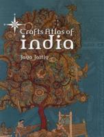 Crafts Atlas Of India, The: A Journey To The Centre Of Calcutta