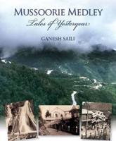 Mussoorie Medley: Tales Of Yesteryear