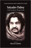 Satyadev Dubey: A Fifty-Year Journey Through Theatre