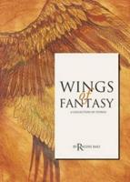 Wings Of Fantasy: A Collection Of Stories