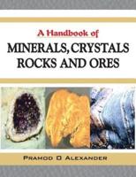 A Handbook of Minerals, Crystals, Rocks and Ores