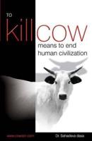 To Kill Cow Means to End Human Civilization