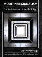 Modern Regionalism: The Architecture of Sarbjit Bahga