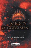 Mercy of Gods & Men