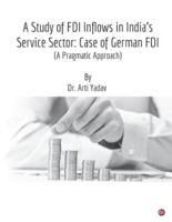 A Study of FDI Inflows in India's Service Sector: Case of German FDI (A Pragmatic Approach)