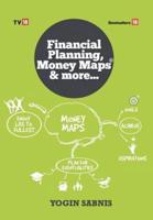 Financial Planning , Money Maps & More...