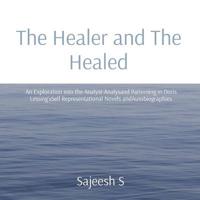 The Healer and The Healed: An Exploration into the Analyst-Analysand Patterning in Doris Lessing'sSelf Representational Novels andAutobiographies