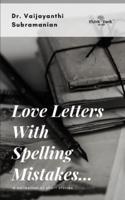 Love Letters With Spelling Mistakes