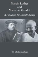 Martin Luther and  Mahatma Gandhi: A Paradign of Social Change