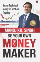 Be Your Own Money Maker