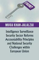 Intelligence Surveillance, Security Sector Reforms, Accountability Principles and National Security Challenges within European Union