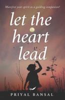 Let The heart Lead