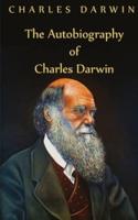 Autobiography Of Charles Darwin
