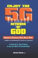 Enjoy the 5G Network of God
