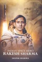 Indian Space Hero Rakesh Sharma