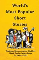 World's Most Popular Short Stories: (Stories from Ambrose Bierce; Anton Chekhov; Mark Twain; James Joyce; O'Henry & Saki)