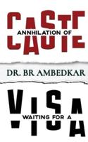 Annihilation of Caste & Waiting for a Visa