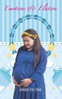 Emotions & Elation: The Journey of My Pregnancy