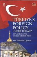 Turkiye`s Foreign Policy Under the AKP