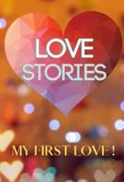 Love Stories My First Love!
