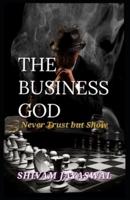The Business God: Never Trust but Show