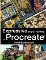 Expressive Digital Painting in Procreate : Learn to draw and paint stunningly beautiful, expressive illustrations on iPad