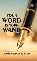 Your Word Is Your Wand