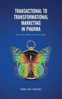 Transactional to Transformational Marketing in Pharma