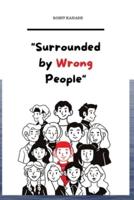 Surrounded by Wrong People