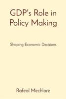 GDP's Role in Policy Making
