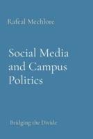 Social Media and Campus Politics
