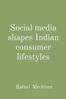 Social Media Shapes Indian Consumer Lifestyles