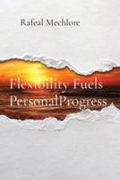 Flexibility Fuels PersonalProgress