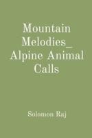 Mountain Melodies_ Alpine Animal Calls