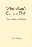 WhatsApp's Culture Shift