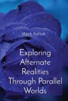 Exploring Alternate Realities Through Parallel Worlds