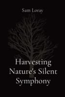 Harvesting Nature's Silent Symphony