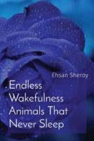 Endless Wakefulness Animals That Never Sleep